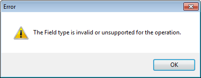 Error: The field type is invalid or unsupported for the operation
