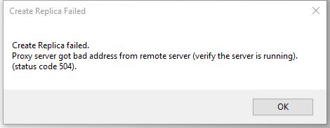 create replica faild. Proxy server got bad address from remote server (verify server is running). (status code 504)