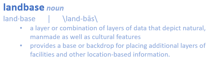 A landbase is a layer or combination of layers making up the backdrop of your GIS