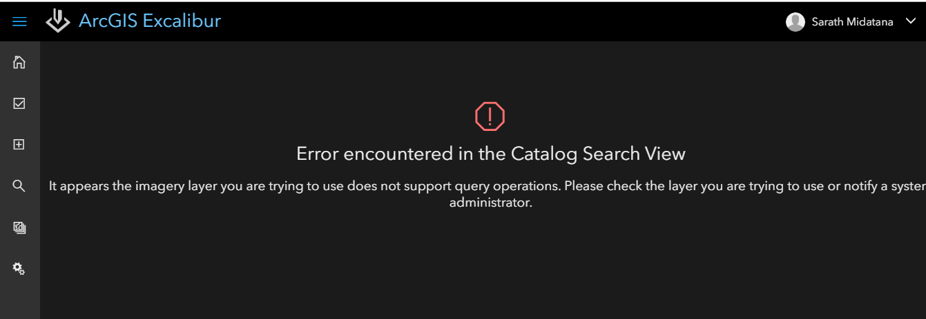 Error encountered in the Catalog Search View  It appears the imagery layer you are trying to use does not support query operations. Please check the layer you are trying to use or notify a system administrator.