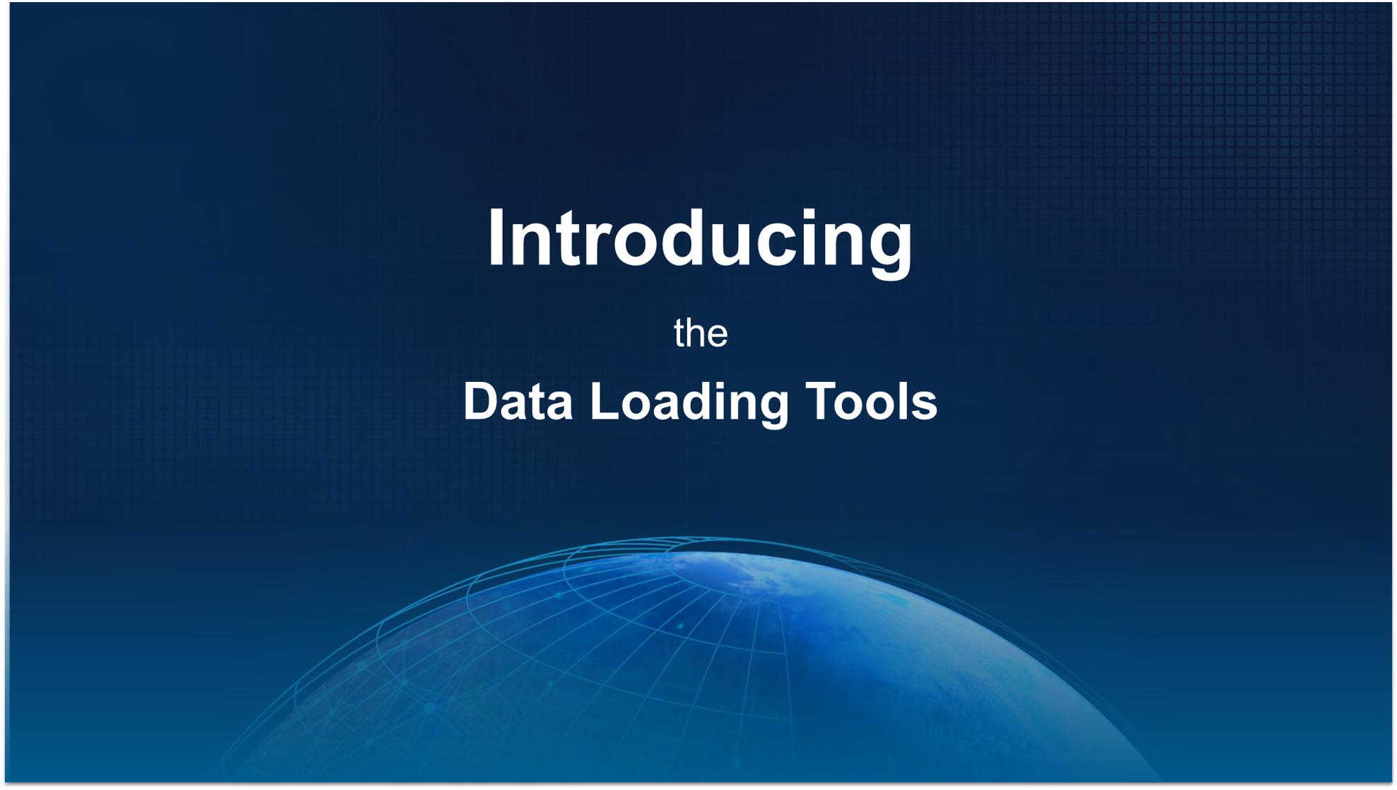 Introducing the Data Loading Tools