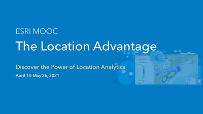 2021-location-advantage-esri-mooc.jpg 2021-location-advantage-esri-mooc.jpg