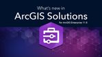 New and updated ArcGIS Solutions released for ArcGIS Enterprise 11.5