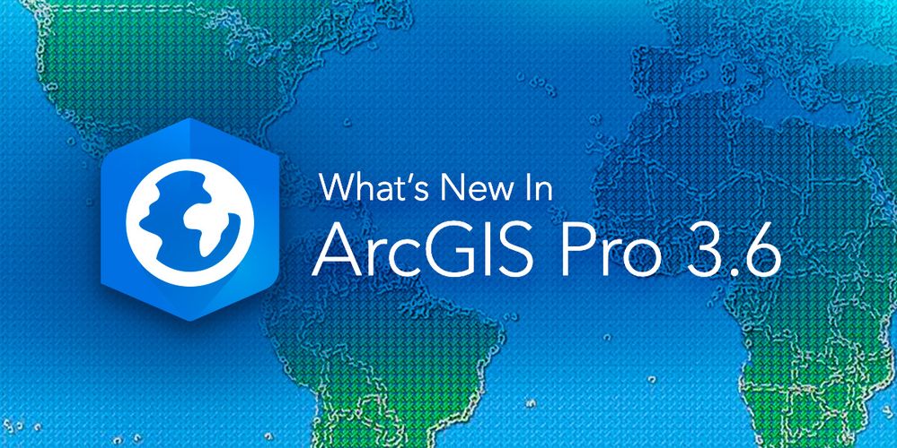 arcgis-pro-3.6-1200x600-1a.jpg arcgis-pro-3.6-1200x600-1a.jpg