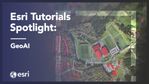 g7394401-esri-tutorials-geo-ai-1920x1080-1.jpg