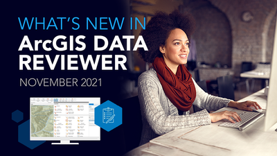 What's New in ArcGIS Data Reviewer November 2021_card.png