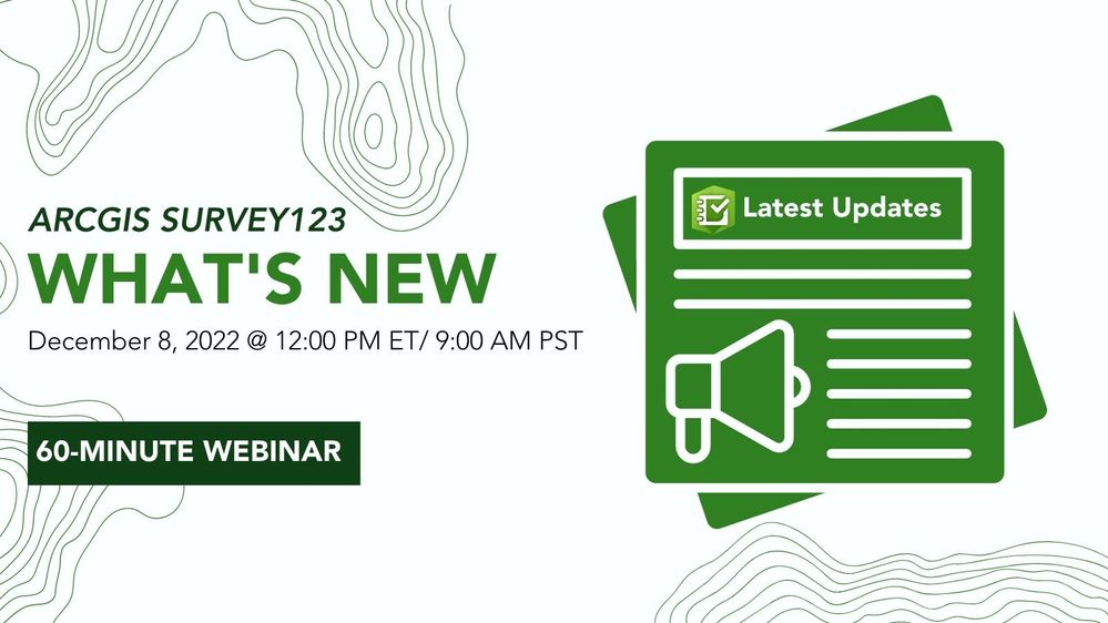 2022-12-07 Survey123 Whats New Webinar.jpeg