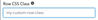 Row CSS Class field highlighted