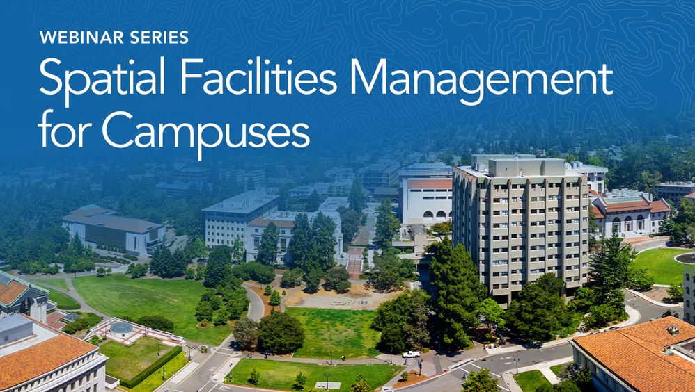 spatially-enabling-facilities-management-campuses-webinar-series-tw-1200x678-3.jpg