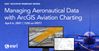 managing-aeronautical-data-with-arcgis-aviation-charting-li-1200x628.jpg