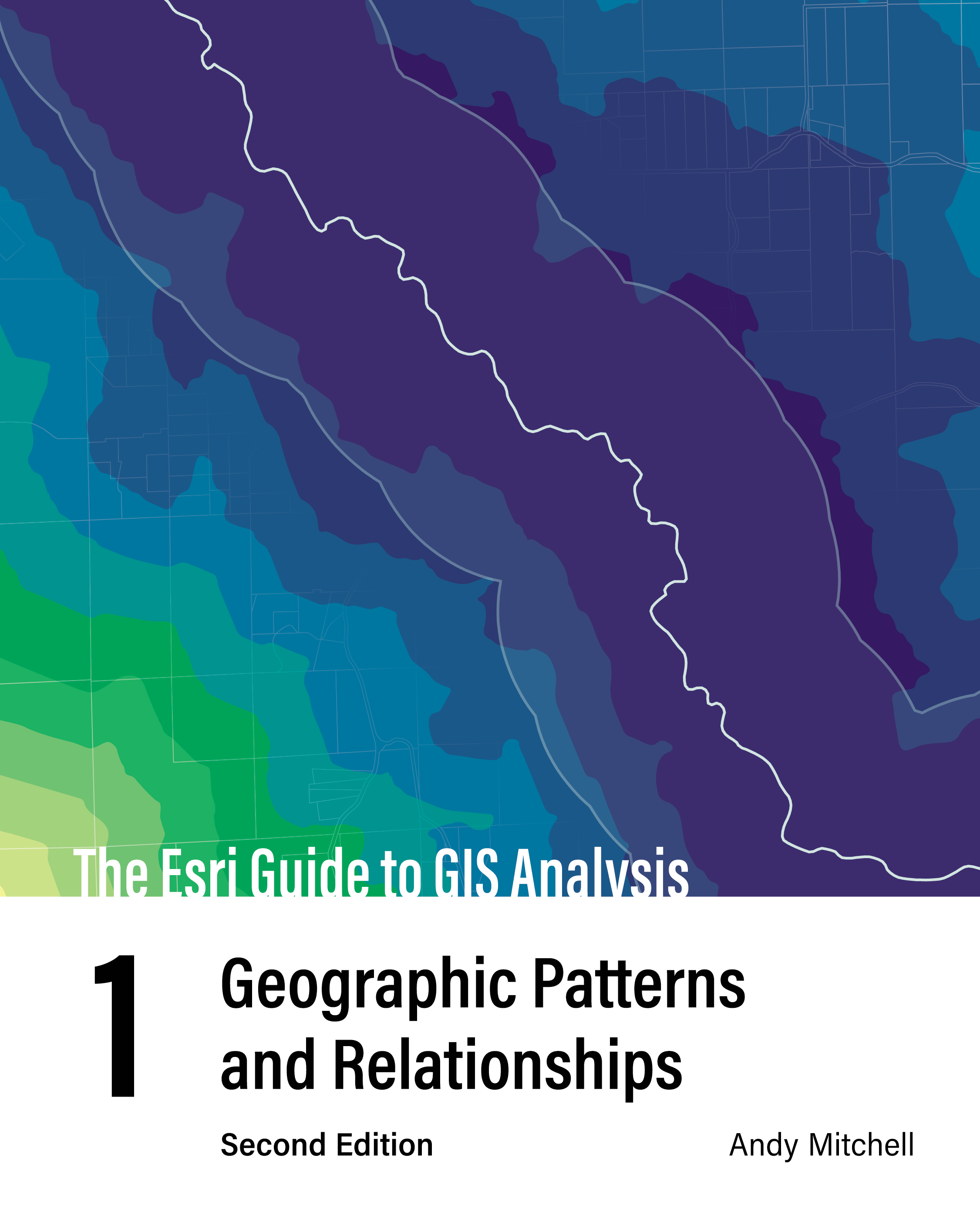 Guide to GIS Analysis volume 1